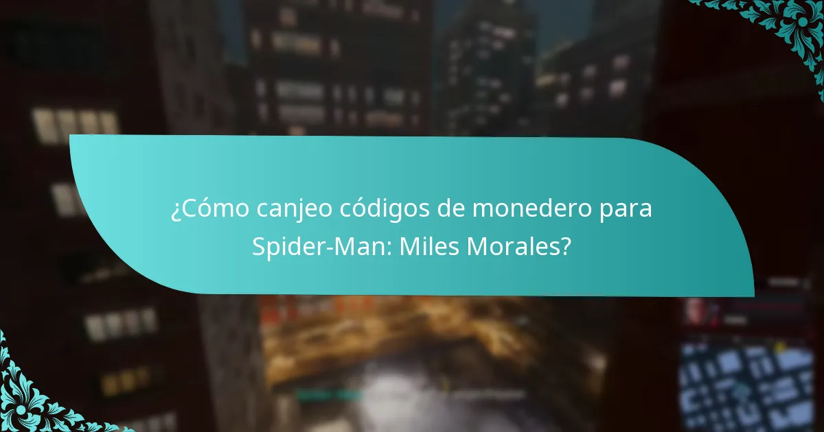 ¿Cómo canjeo códigos de monedero para Spider-Man: Miles Morales?