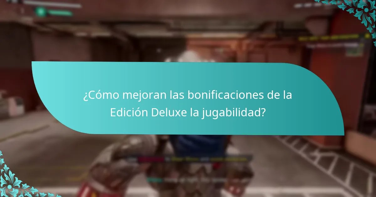 ¿Cómo mejoran las bonificaciones de la Edición Deluxe la jugabilidad?