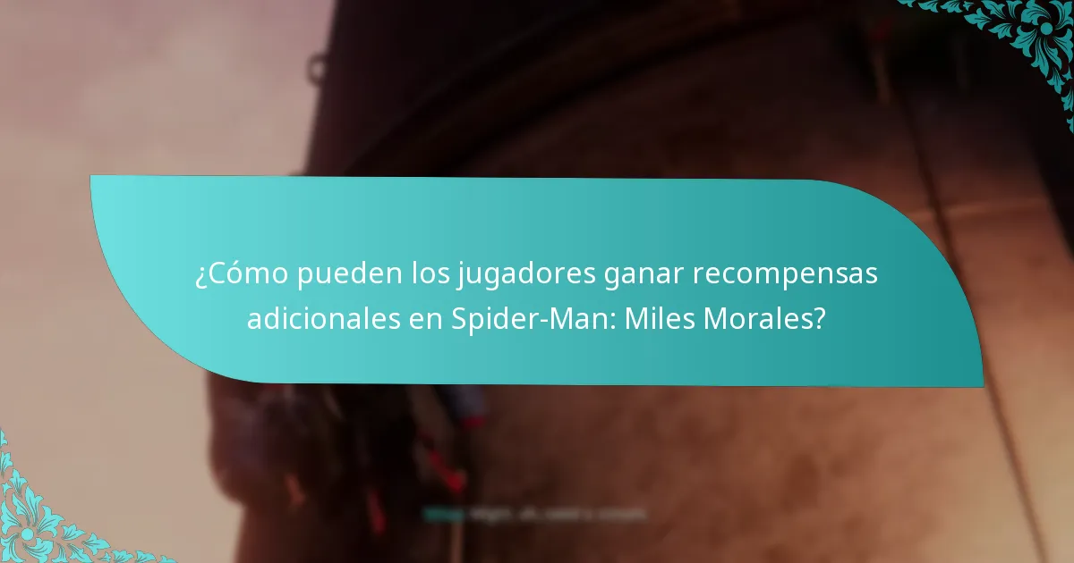 ¿Cómo pueden los jugadores ganar recompensas adicionales en Spider-Man: Miles Morales?
