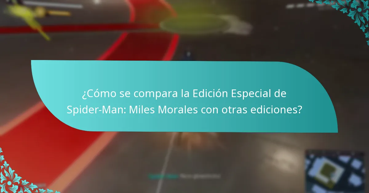 ¿Cómo se compara la Edición Especial de Spider-Man: Miles Morales con otras ediciones?