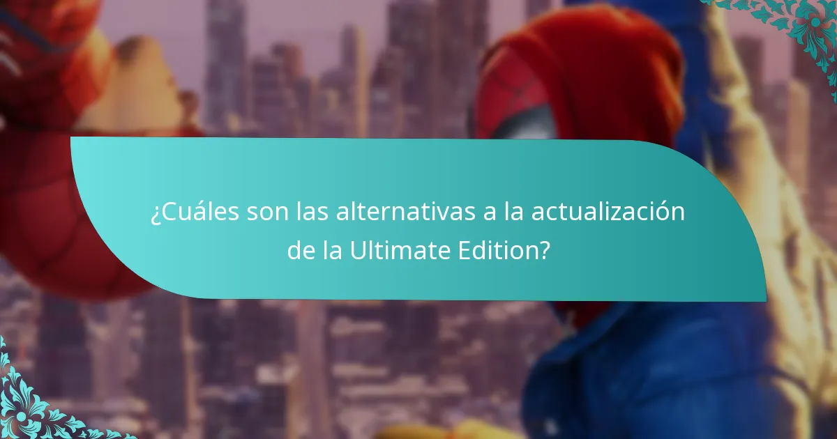 ¿Cuál es el proceso para actualizar a la Ultimate Edition?