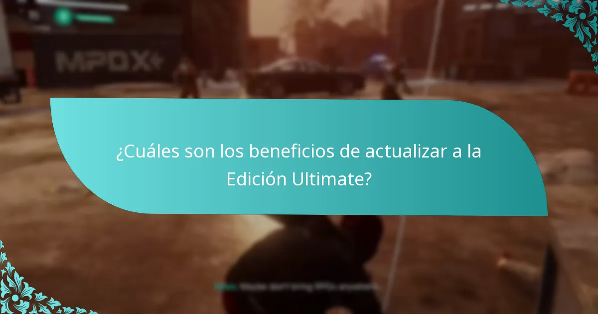 ¿Cuáles son los beneficios de actualizar a la Edición Ultimate?