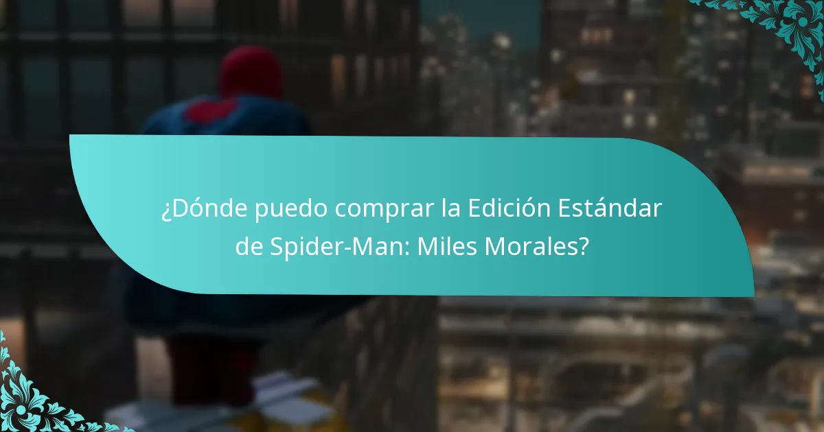 ¿Dónde puedo comprar la Edición Estándar de Spider-Man: Miles Morales?