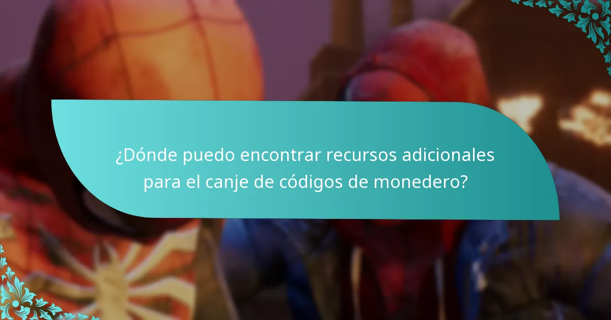 ¿Dónde puedo encontrar recursos adicionales para el canje de códigos de monedero?